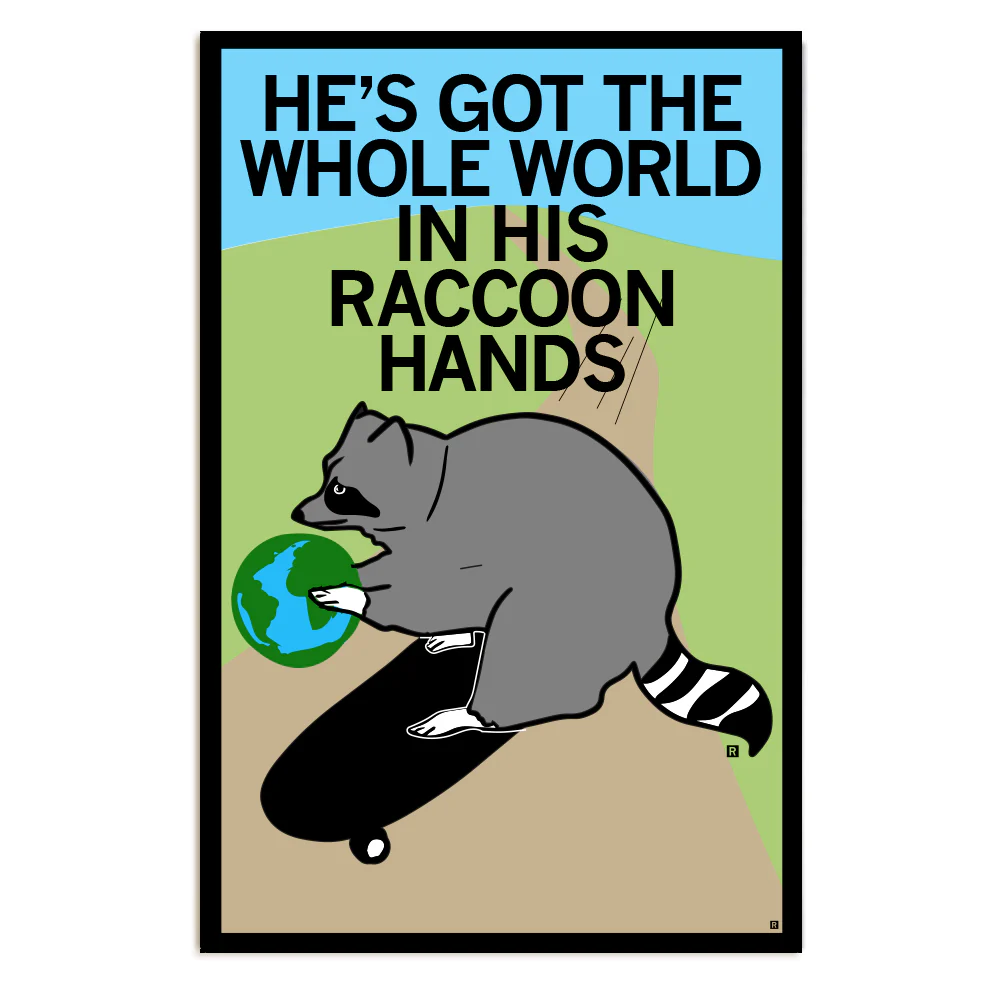 World In His Raccoon Hands Poster