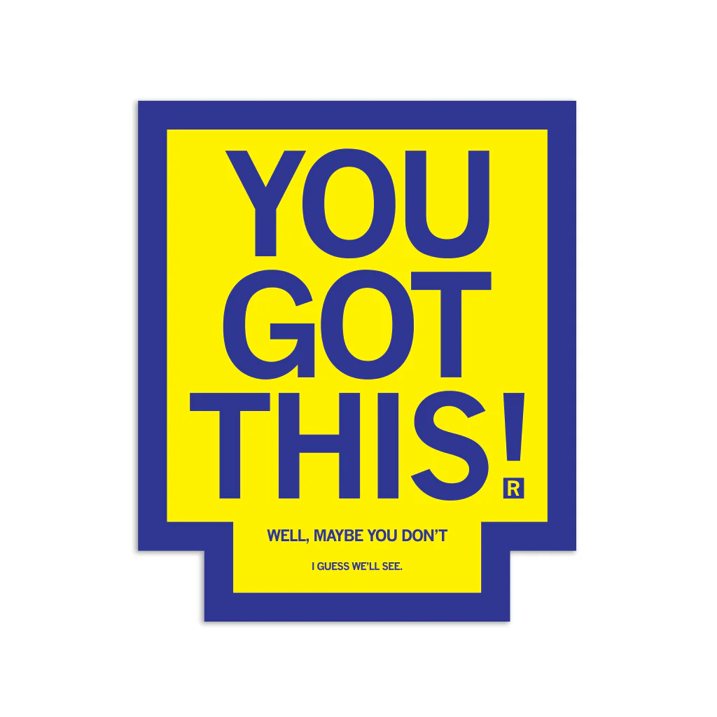 You Got This Die-Cut Sticker