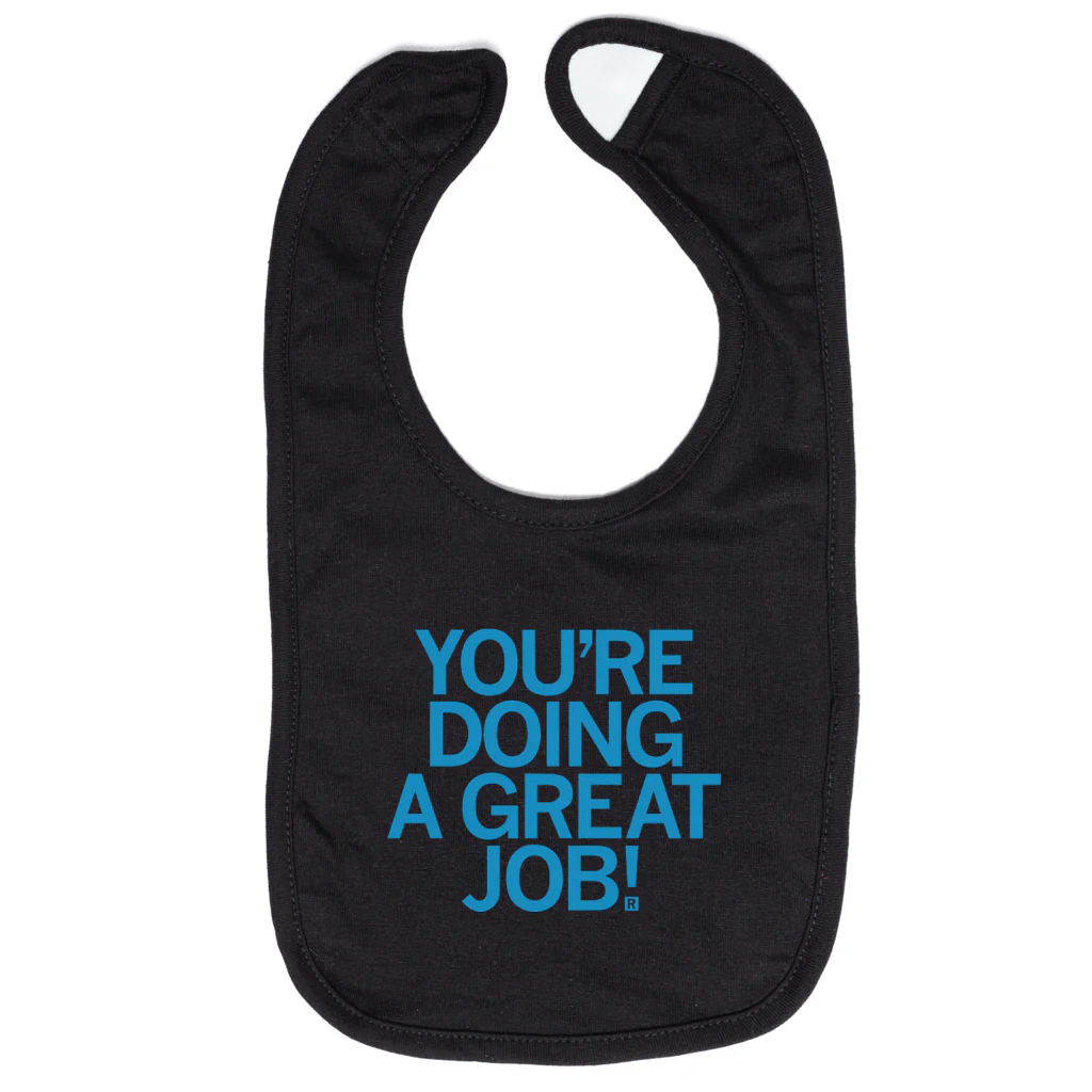 You're Doing A Great Job Bib