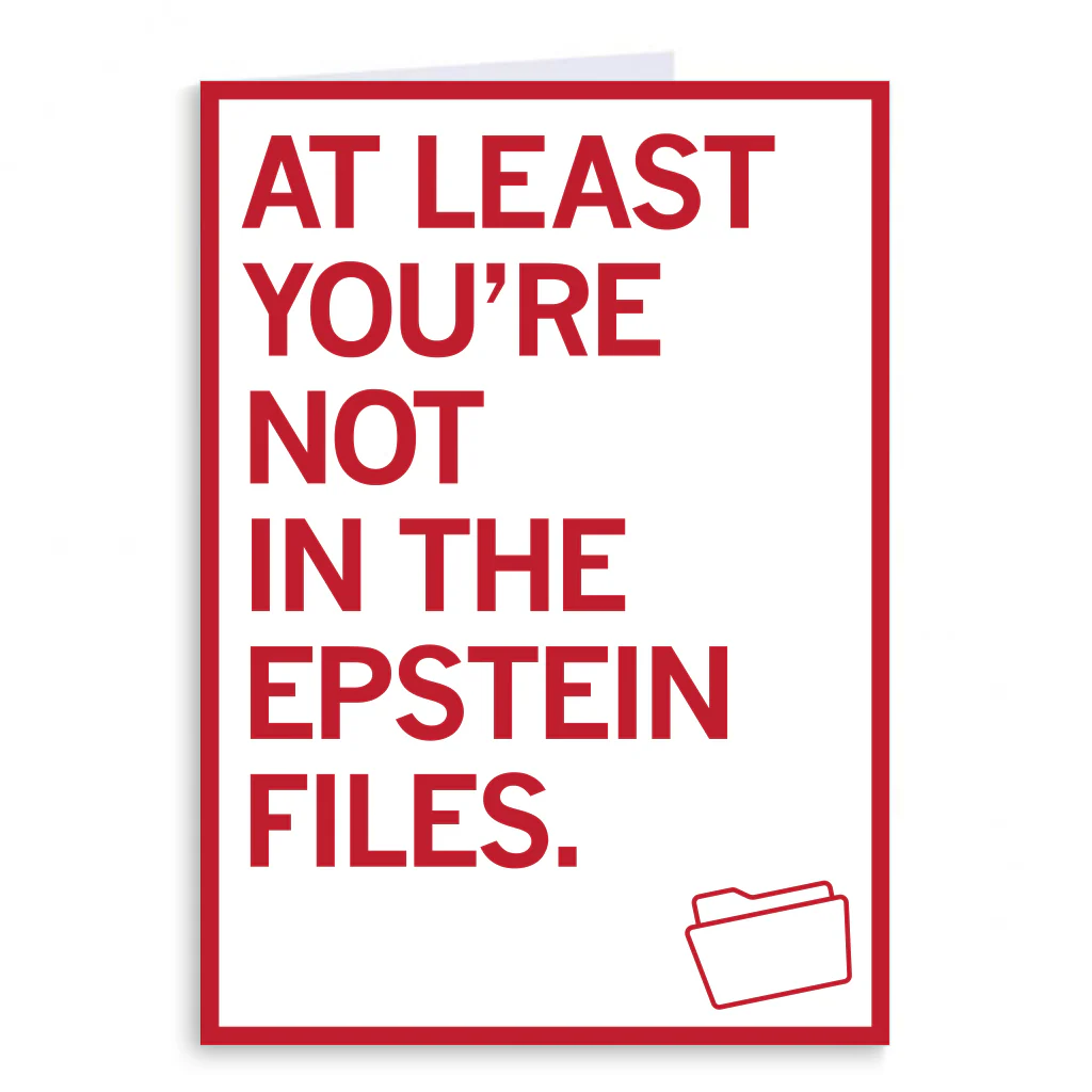 You're Not In The Epstein Files Greeting Card